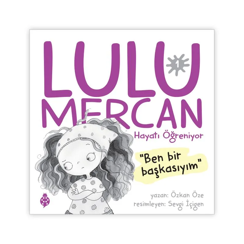 Lulu Mercan / Hayatı Öğreniyor 1 Ben Bir Başkasıyım