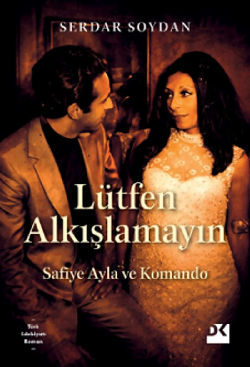 Lütfen Alkışlamayın Safiye Ayla ve Komando