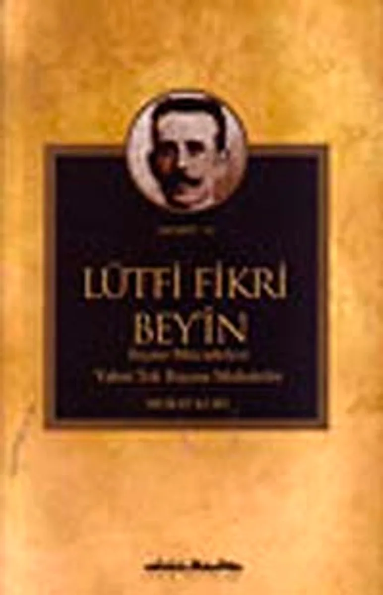 Lütfi Fikri Bey'in Siyasi Mücadelesi Yahut Tek Başına Muhalefet