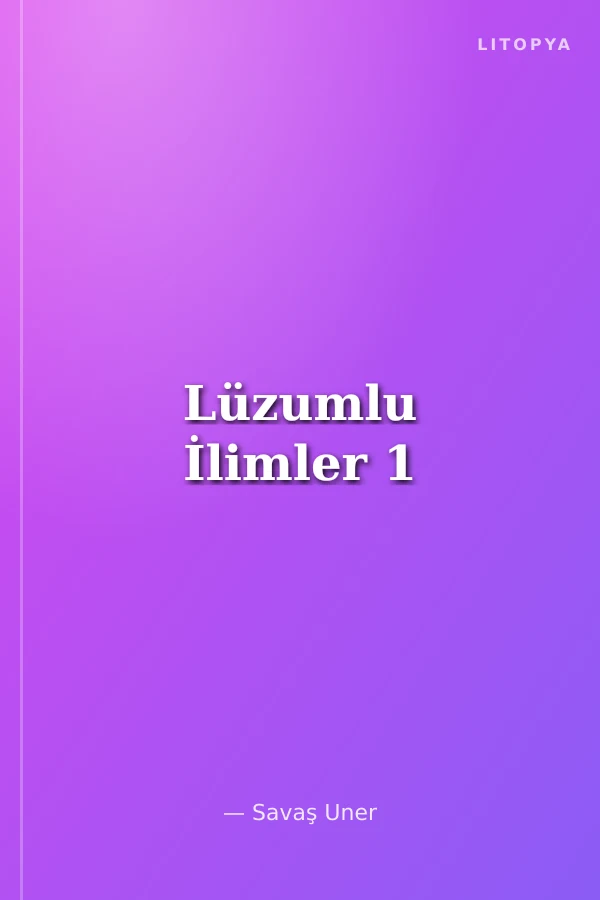 Lüzumlu İlimler 1