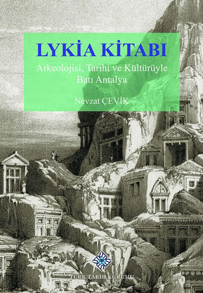 Lykia Kitabı Arkeolojisi Tarihi ve Kültürüyle Batı Antalya