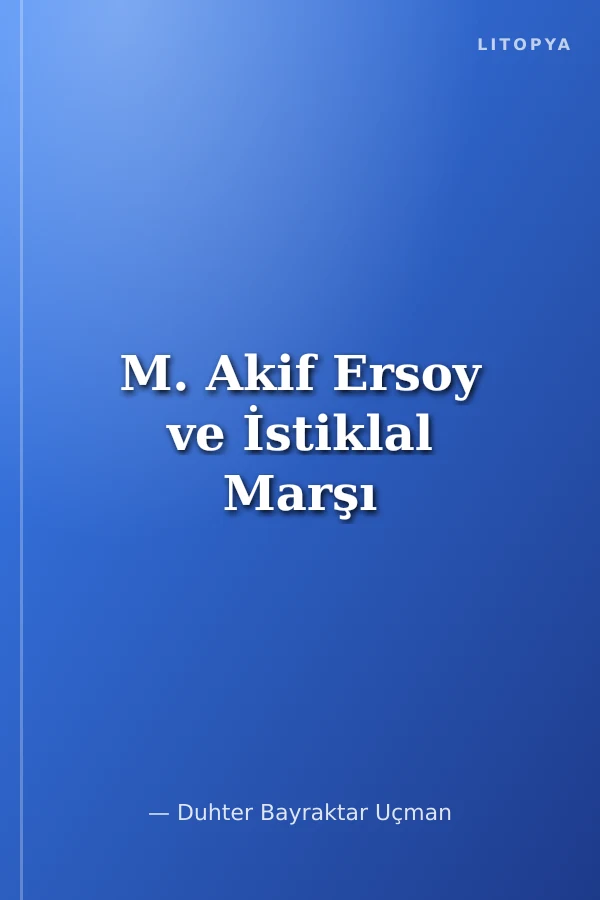 M. Akif Ersoy ve İstiklal Marşı