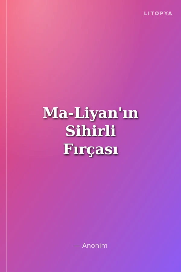 Ma-Liyan'ın Sihirli Fırçası