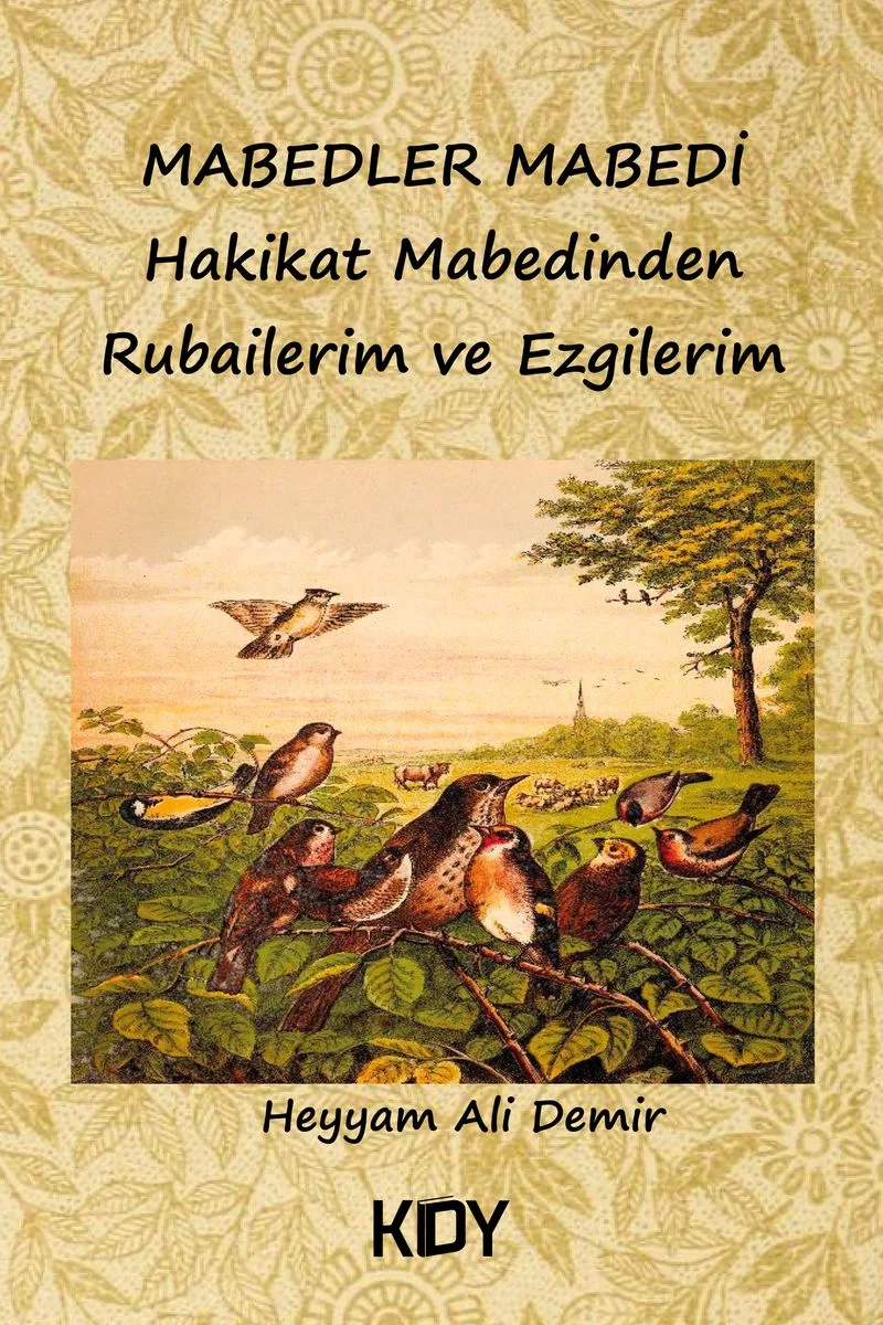 Mabedler Mabedi Hakikat Mabedinden Rubailerim ve Ezgilerim