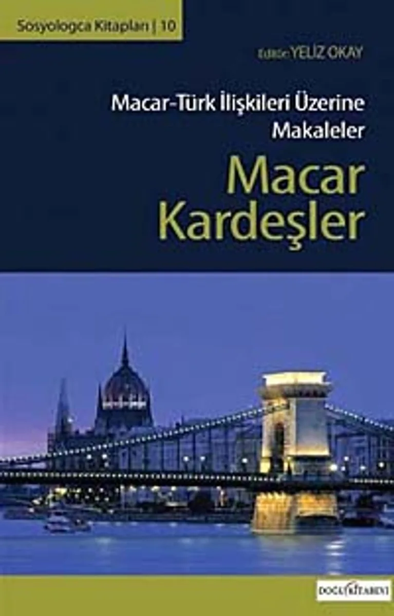 Macar Kardeşler Macar-Türk İlişkileri Üzerine Makaleler