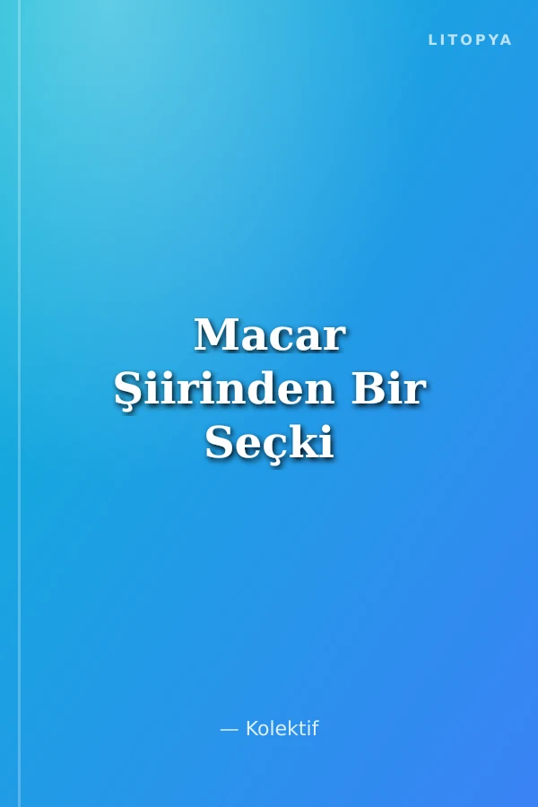 Macar Şiirinden Bir Seçki