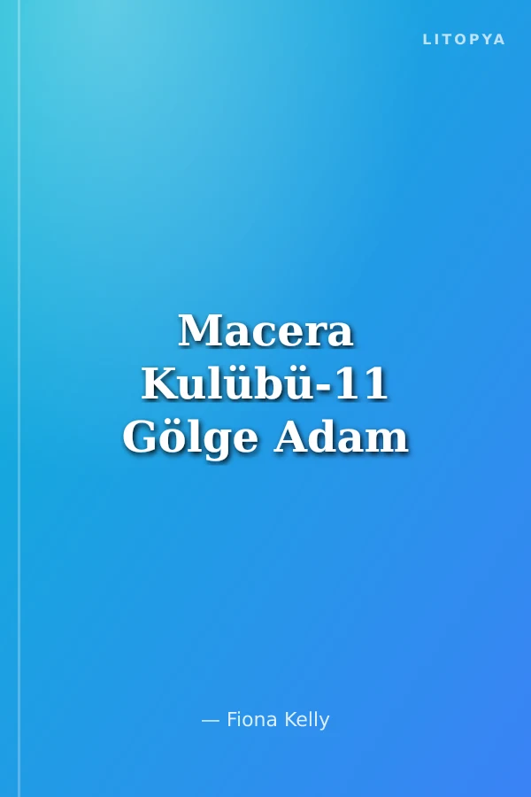 Macera Kulübü-11 Gölge Adam