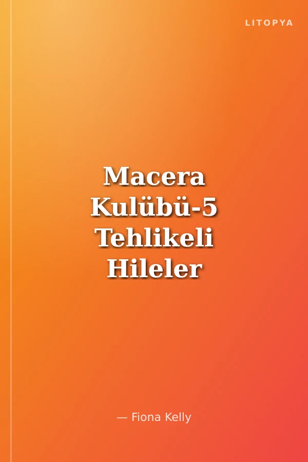 Macera Kulübü-5 Tehlikeli Hileler