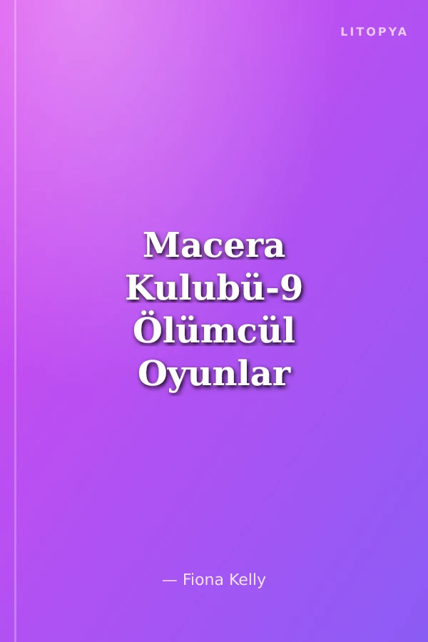 Macera Kulubü-9 Ölümcül Oyunlar