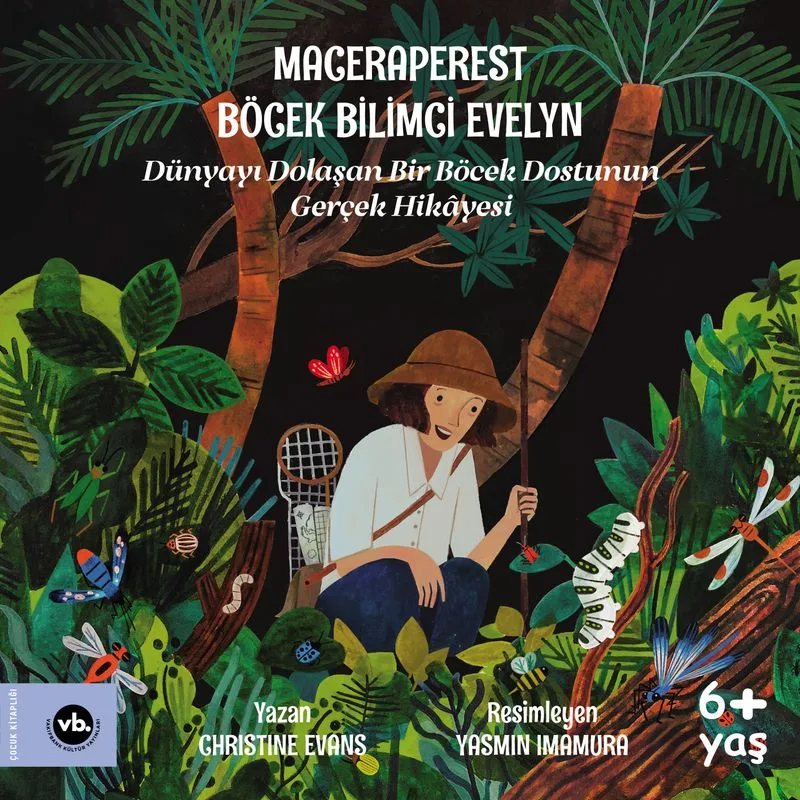 Maceraperest Böcek Bilimci Evelyn Dünyayı Dolaşan Bir Böcek Dostunun Gerçek Hikayesi