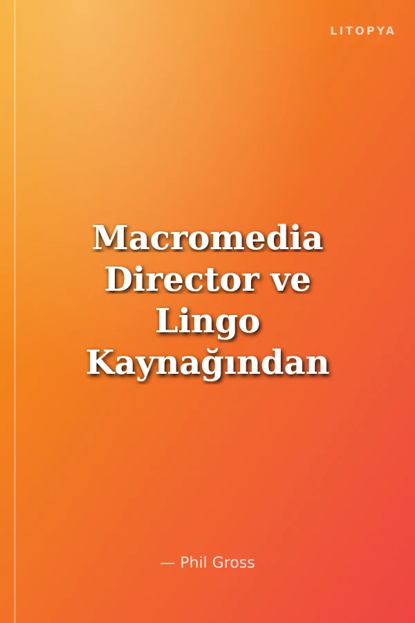 Macromedia Director ve Lingo Kaynağından Eğitim