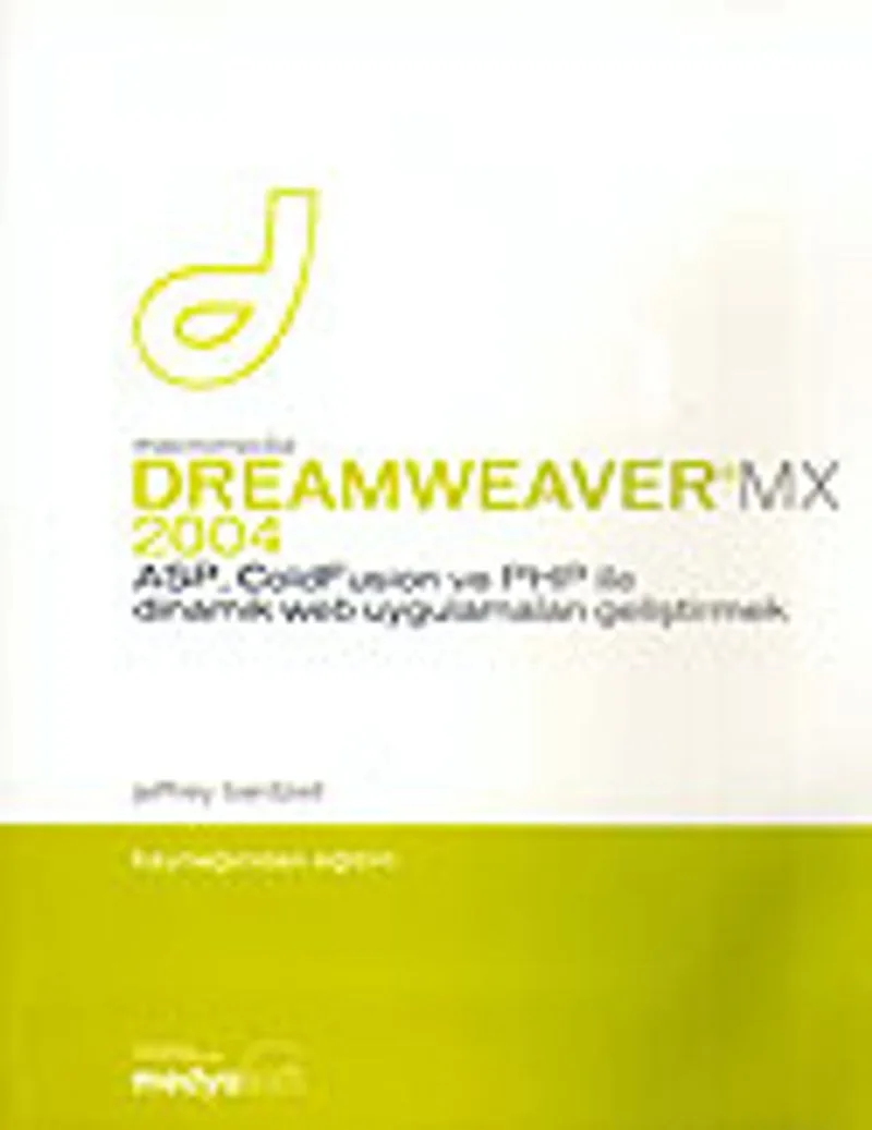 Macromedia Dreamweaver MX 2004 ASP, ColdFusion And PHP ile Dinamik Web Uygulamaları Geliştirmek