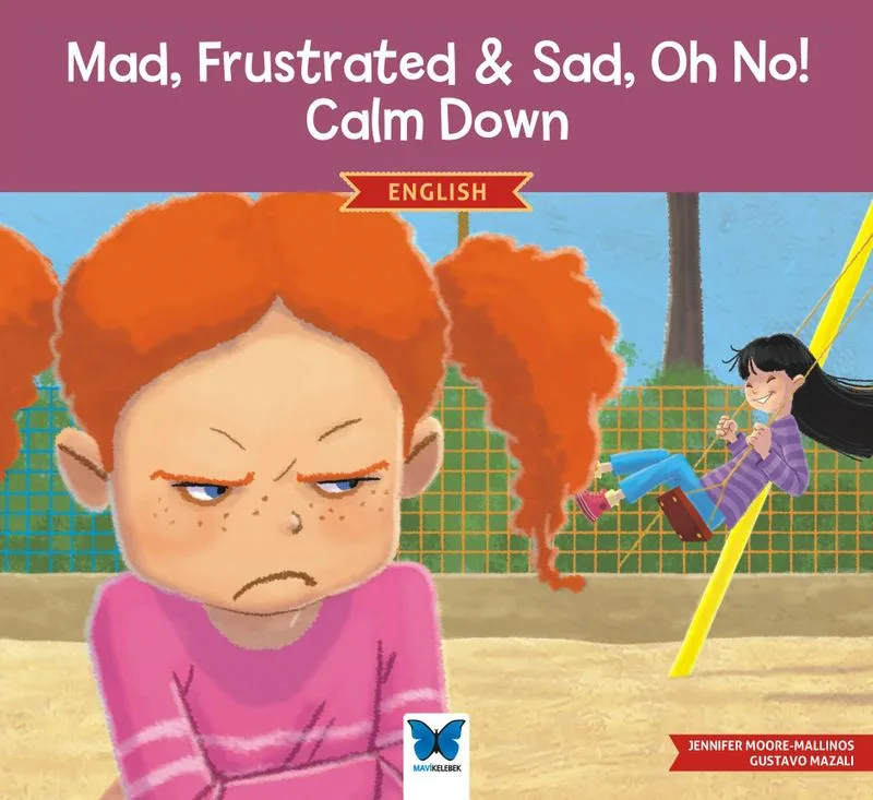 Mad, Frustrated Sad, Oh No! Calm Down