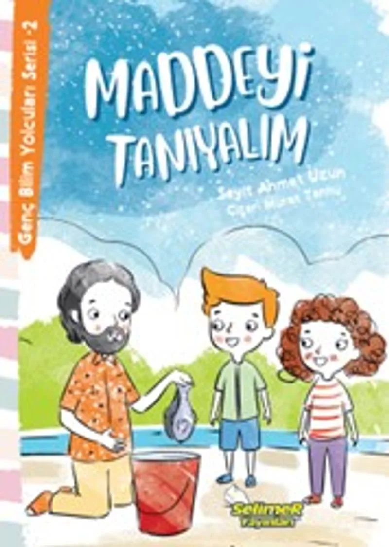 Maddeyi Tanıyalım / Genç Bilim Yolcuları Serisi 2