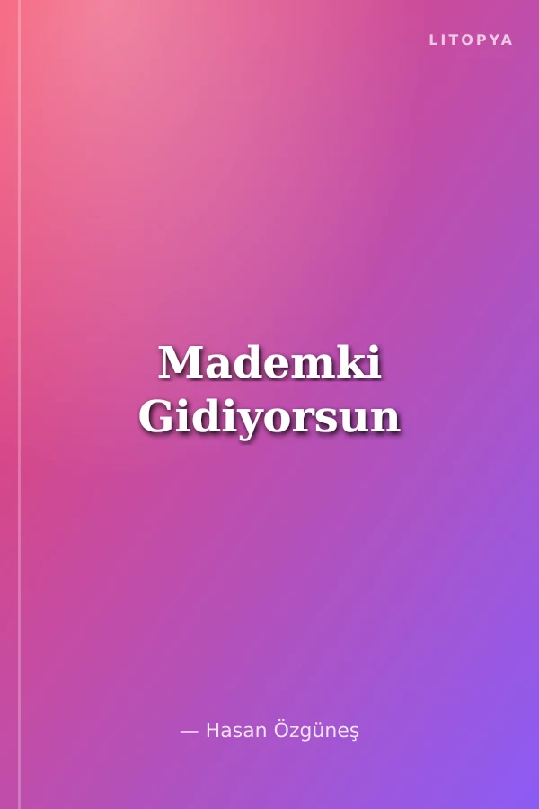 Mademki Gidiyorsun