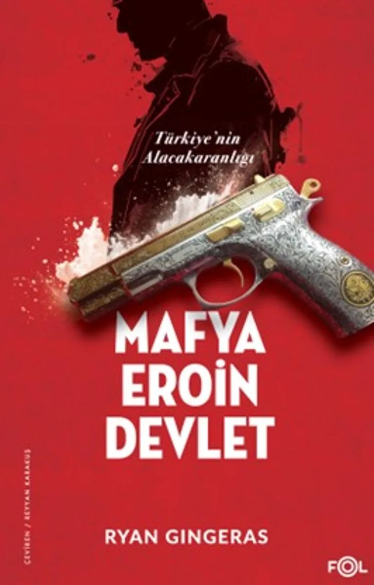 Mafya, Eroin, Devlet Türkiye'nin Alacakaranlığı