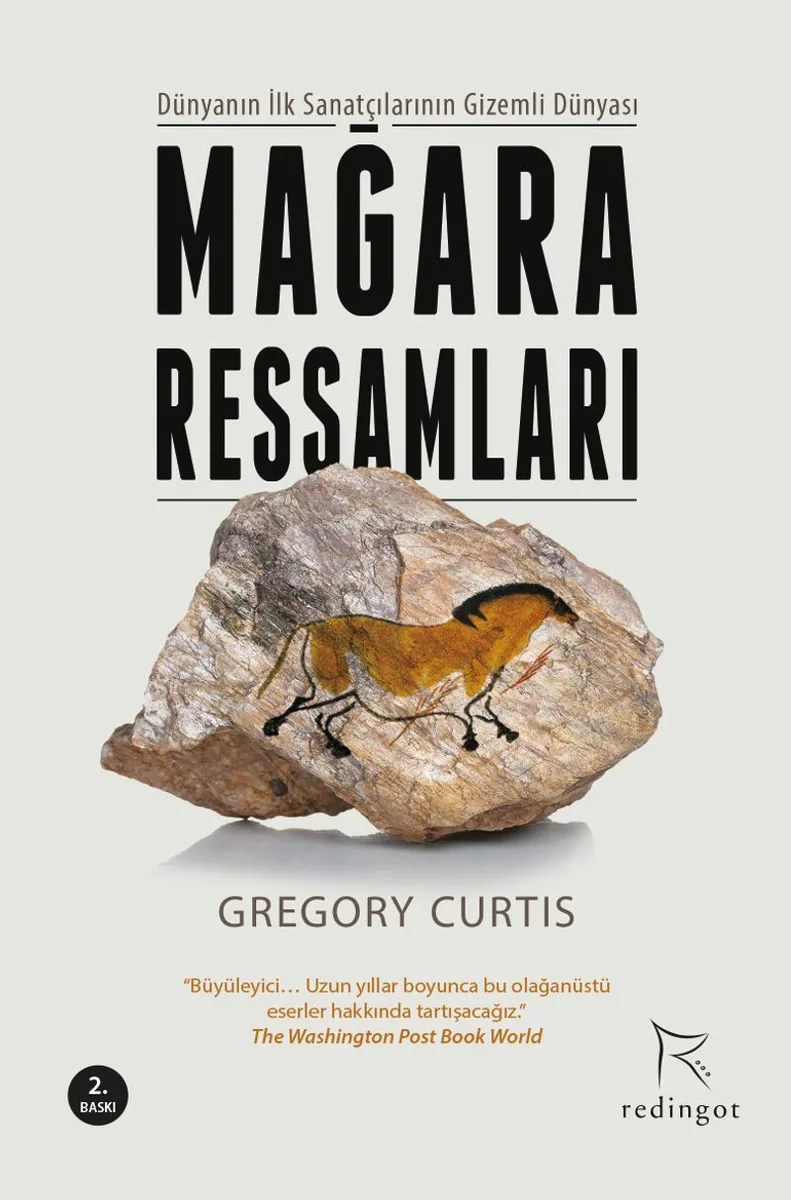 Mağara Ressamları Dünyanın İlk Sanatçılarının Gizemli Dünyası