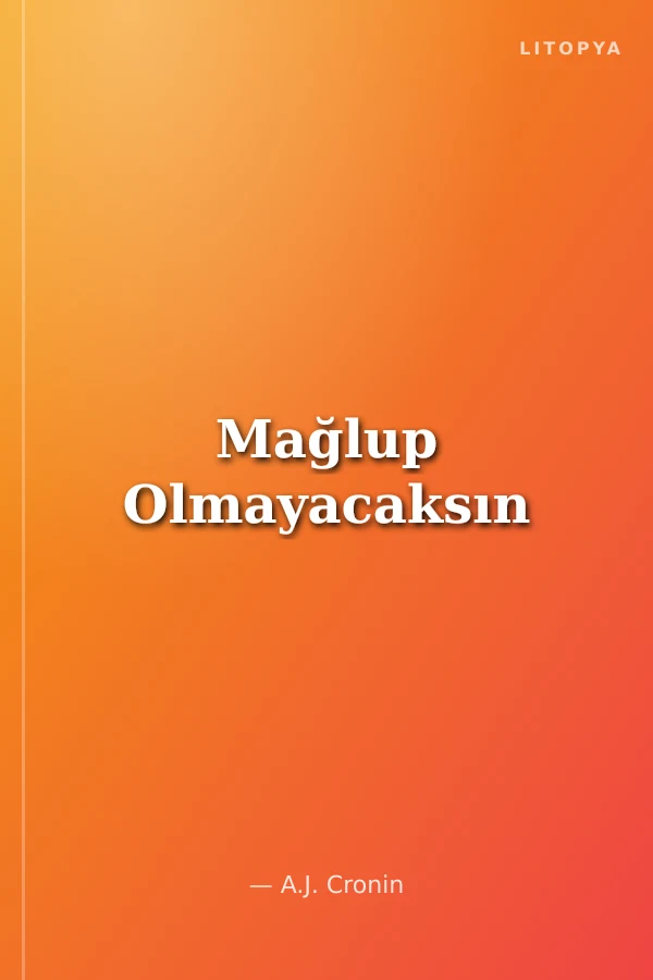 Mağlup Olmayacaksın