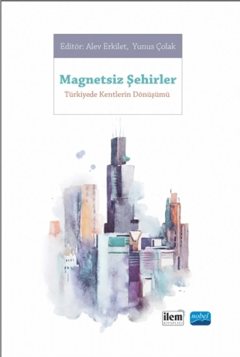 Magnetsiz Şehirler Türkiye'de Kentlerin Dönüşümü