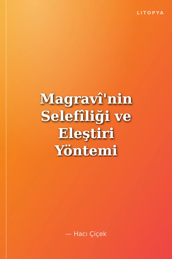 Magravî'nin Selefîliği ve Eleştiri Yöntemi Seyyid Kutup Örneği