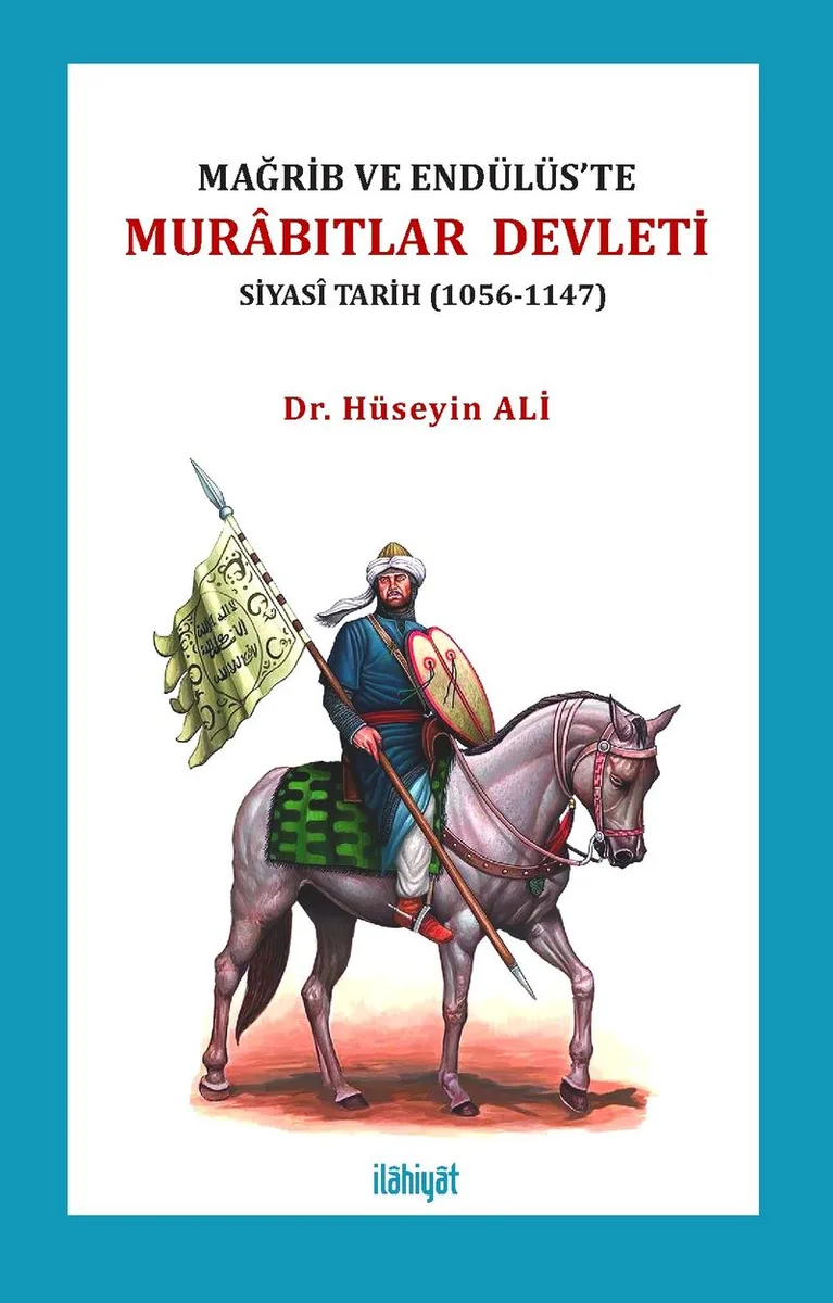 Mağrib ve Endülüs'te Murabıtlar Devleti (Siyas&icirc; Tarih 1056-1147)