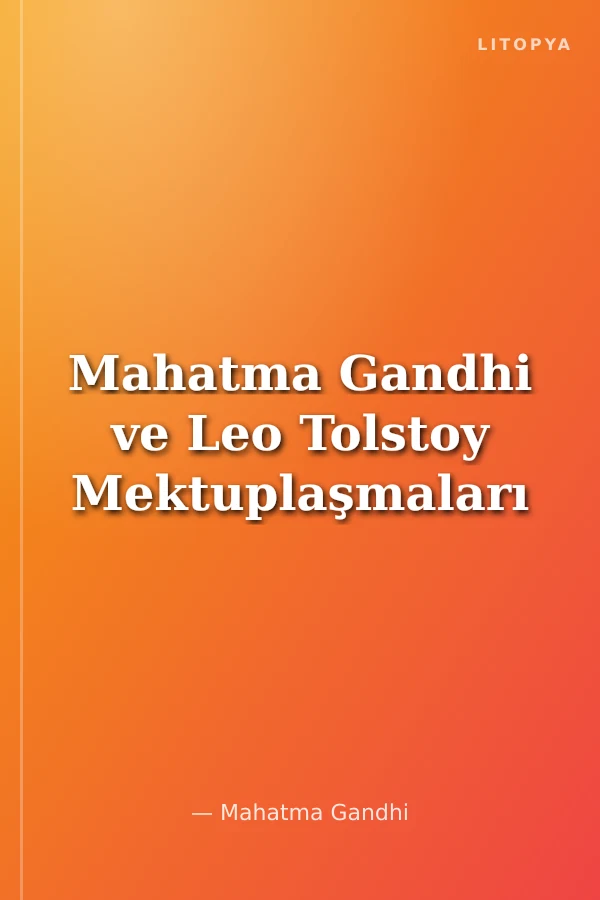 Mahatma Gandhi ve Leo Tolstoy Mektuplaşmaları