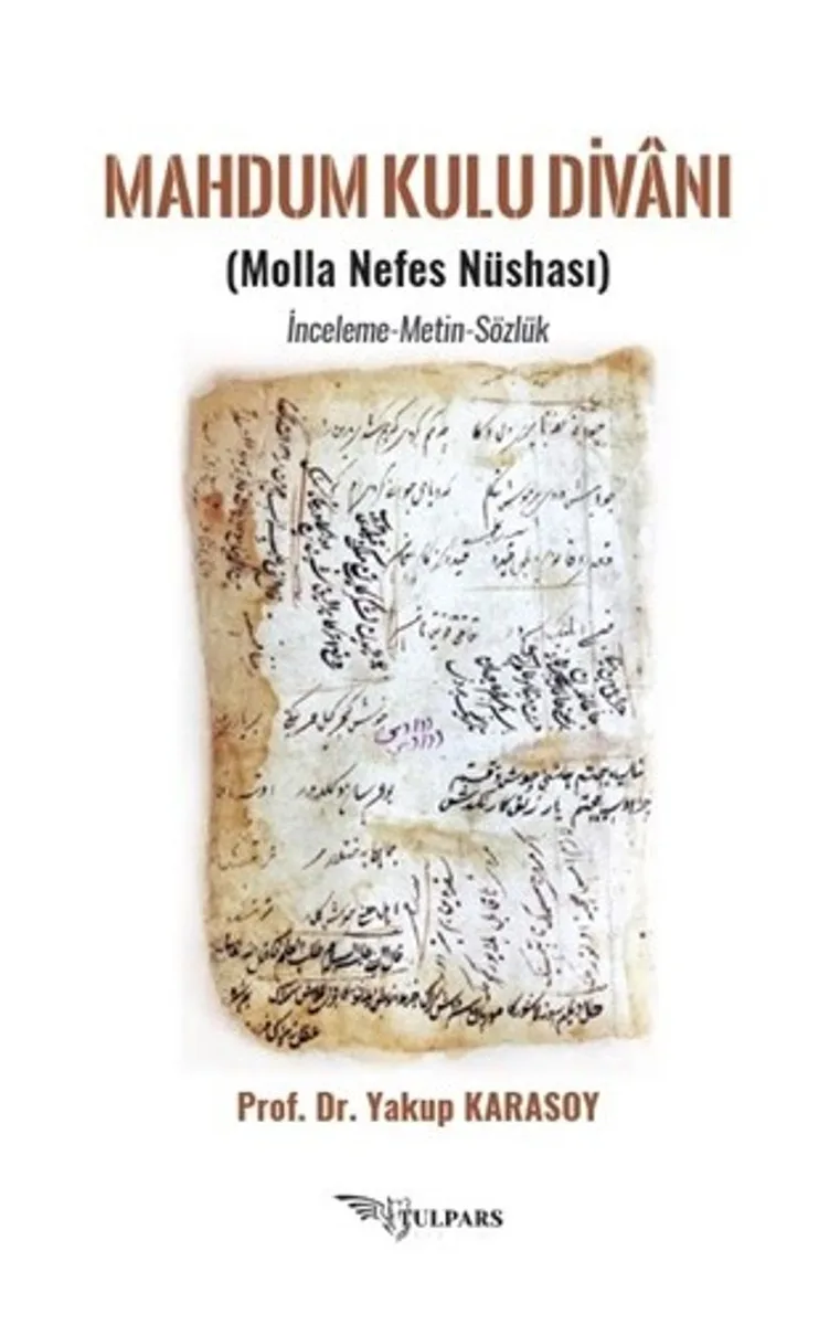 Mahdum Kulu Divanı (Molla Nefes Nüshası) İnceleme-Metin-Sözlük