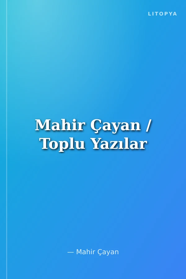 Mahir Çayan / Toplu Yazılar