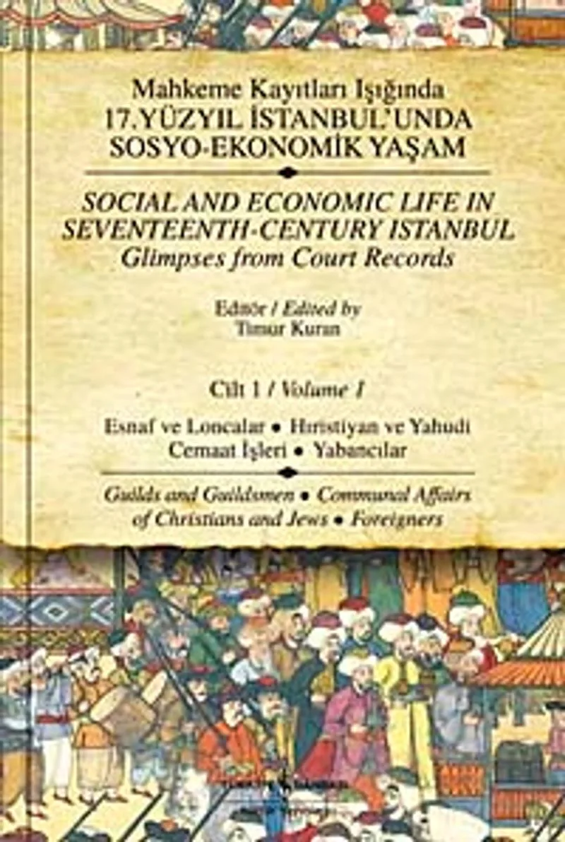 Mahkeme Kayıtları Işığında 17. Yüzyıl İstanbul'unda Sosyo-Ekonomik Yaşam - Cilt 1