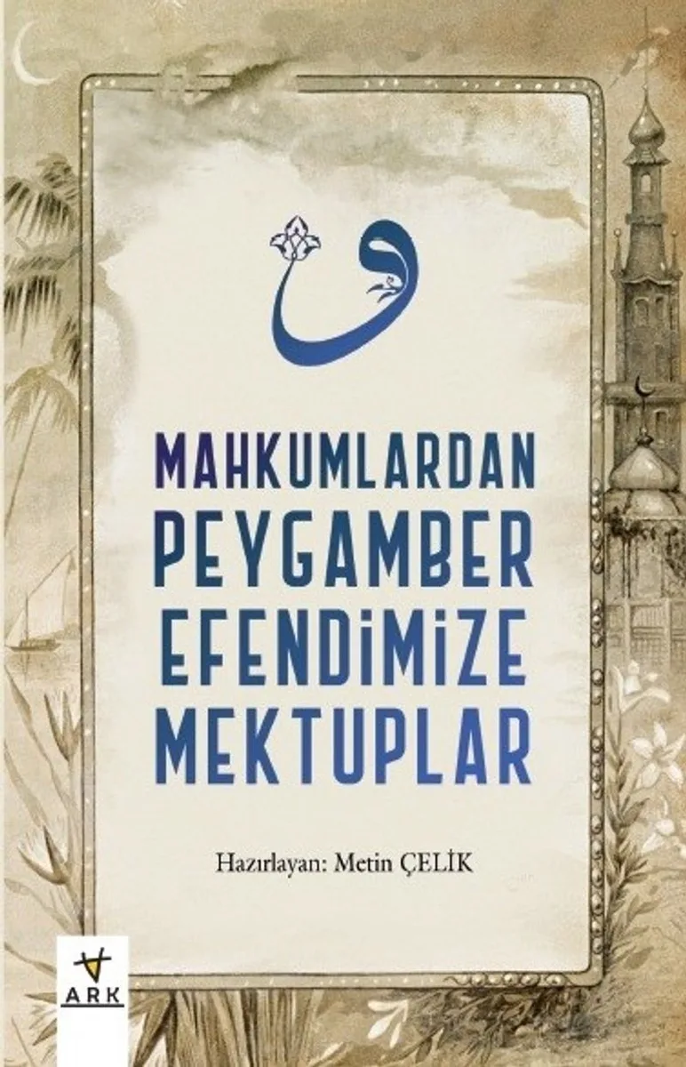 Mahkumlardan Peygamber Efendimize Mektuplar