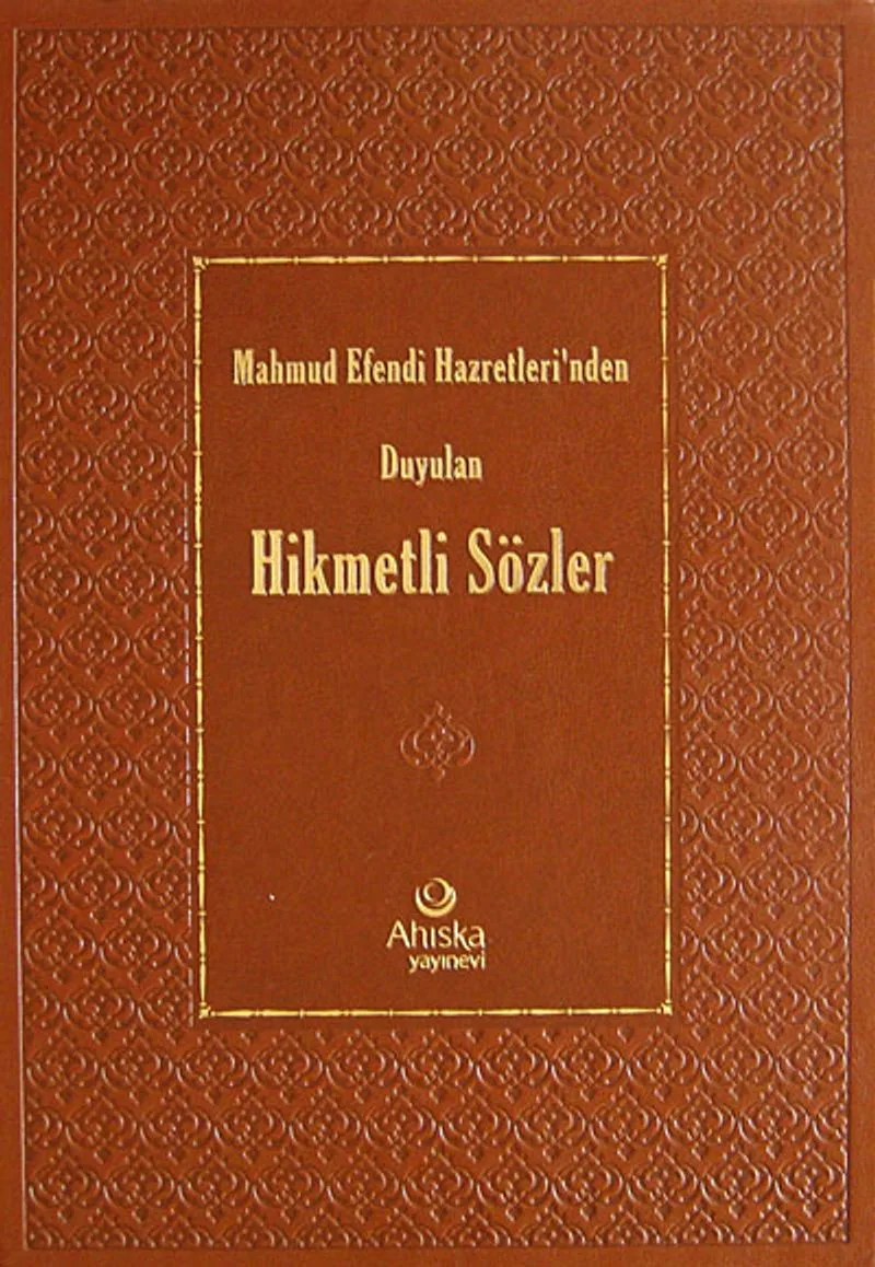 Mahmud Efendi Hazretleri'nden Duyulan Hikmetli Sözler (Deri Ciltli)