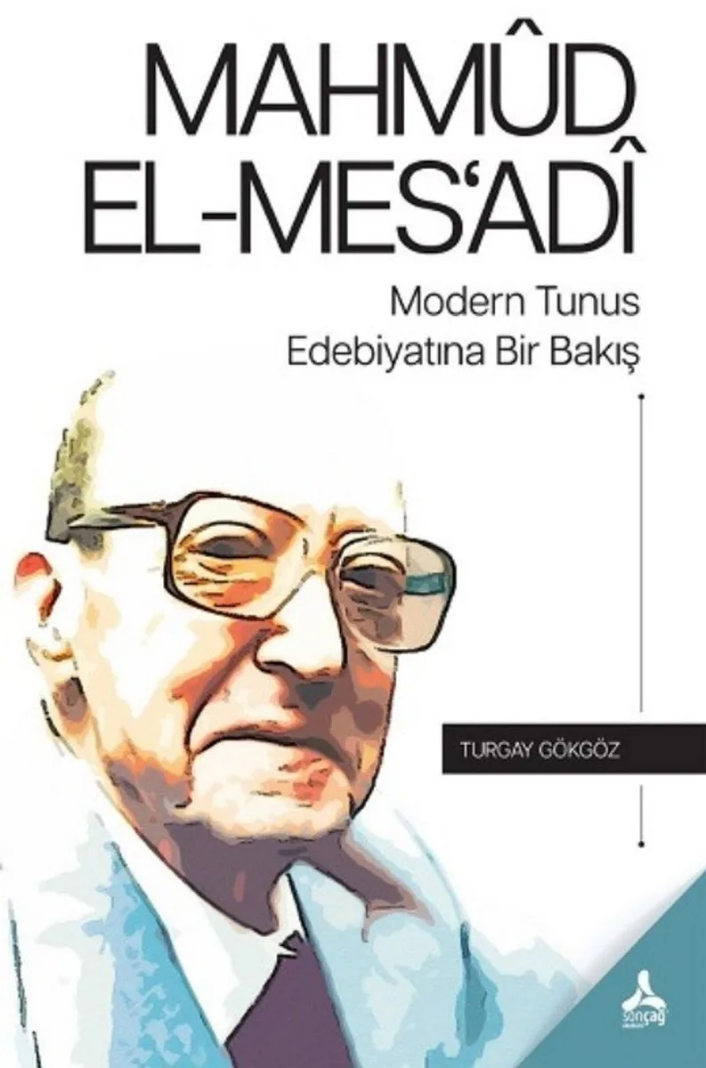Mahmud El-Mes'adi Modern Tunus Edebiyatına Bir Bakış