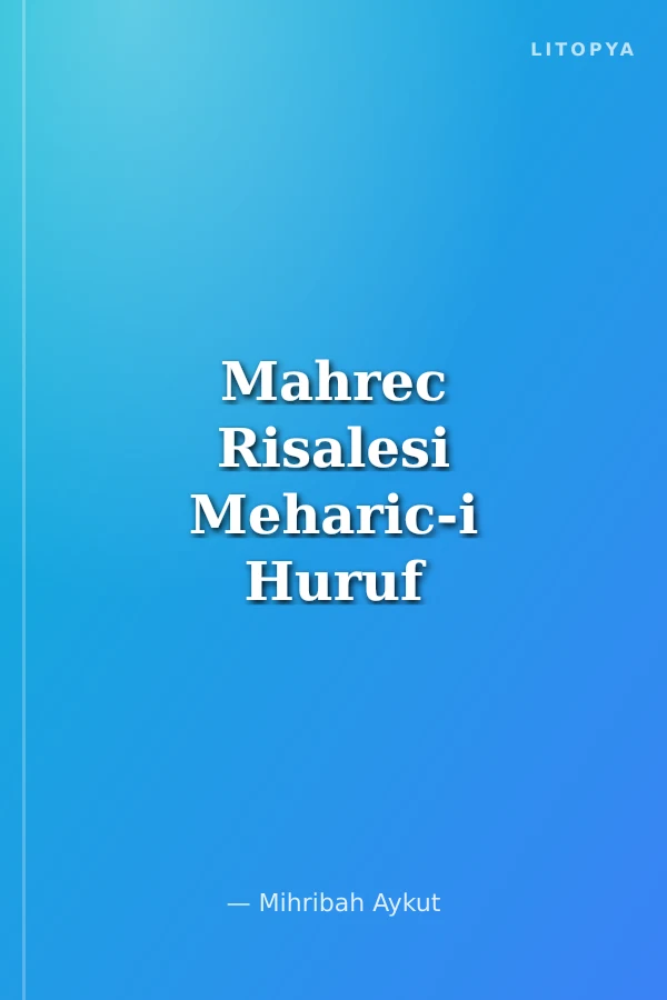 Mahrec Risalesi Meharic-i Huruf Seb'ate Aşer