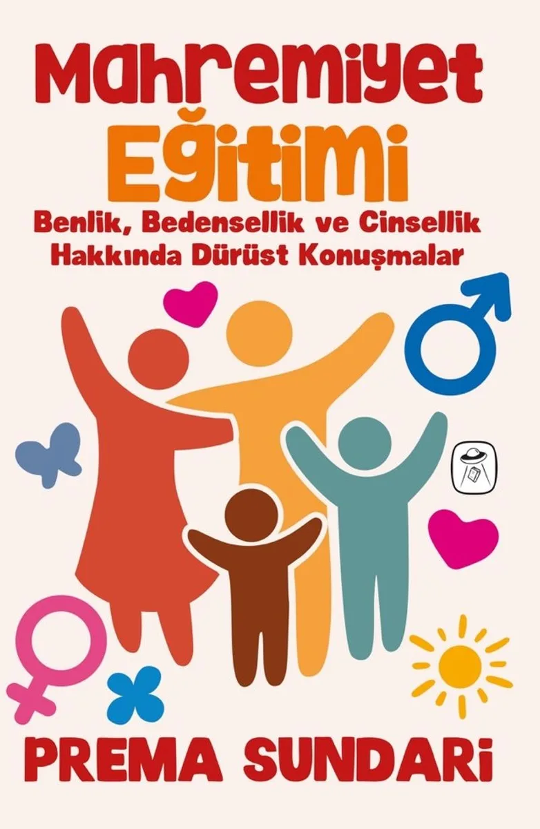Mahremiyet Eğitimi (Resimli) Benlik, Bedensellik ve Cinsellik Hakkında Dürüst Konuşmalar