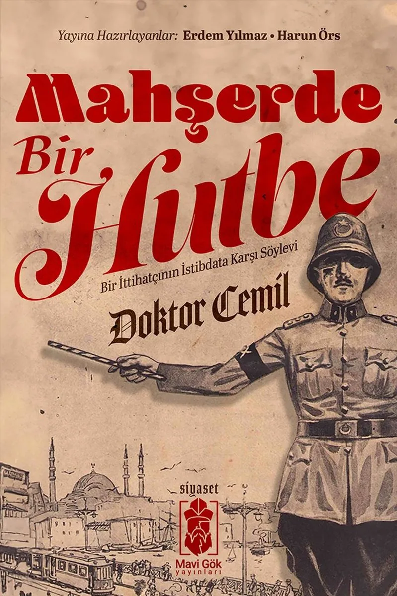 Mahşerde Bir Hutbe Bir İttihatçının İstibdata Karşı Söylevi