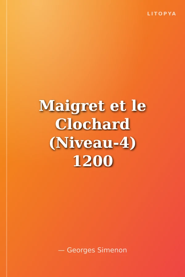 Maigret et le Clochard (Niveau-4) 1200 mots -Fransızca Okuma Kitabı