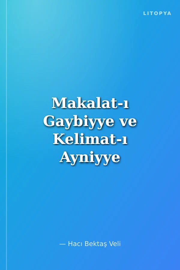 Makalat-ı Gaybiyye ve Kelimat-ı Ayniyye