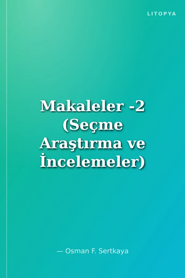 Makaleler -2 (Seçme Araştırma ve İncelemeler)