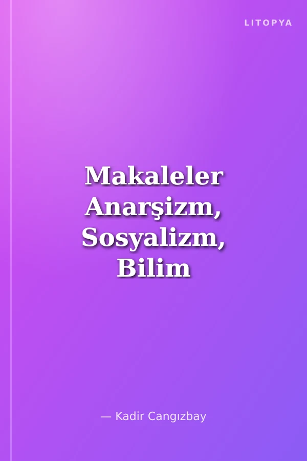 Makaleler Anarşizm, Sosyalizm, Bilim ve Türkiye