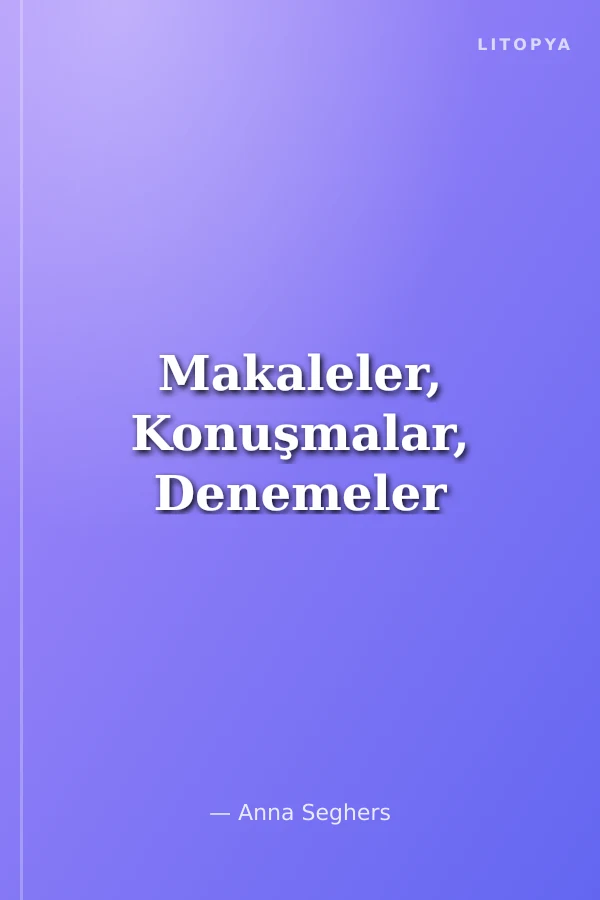 Makaleler, Konuşmalar, Denemeler