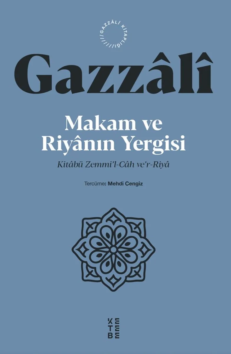 Makam ve Riyanın Yergisi Kitabü Zemmi'l-Cah ve'r-Riya
