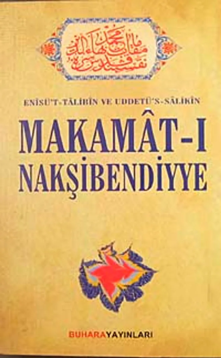 Makamat-ı Nakşibendiyye Evrad-ı Bahaiyye ve Tarikat Risalesi İlaveli