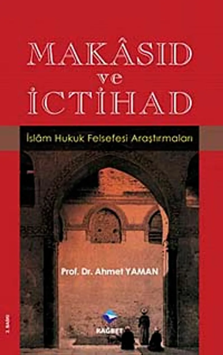 Makasıd ve İctihad İslam Hukuk Felsefesi Araştırmaları