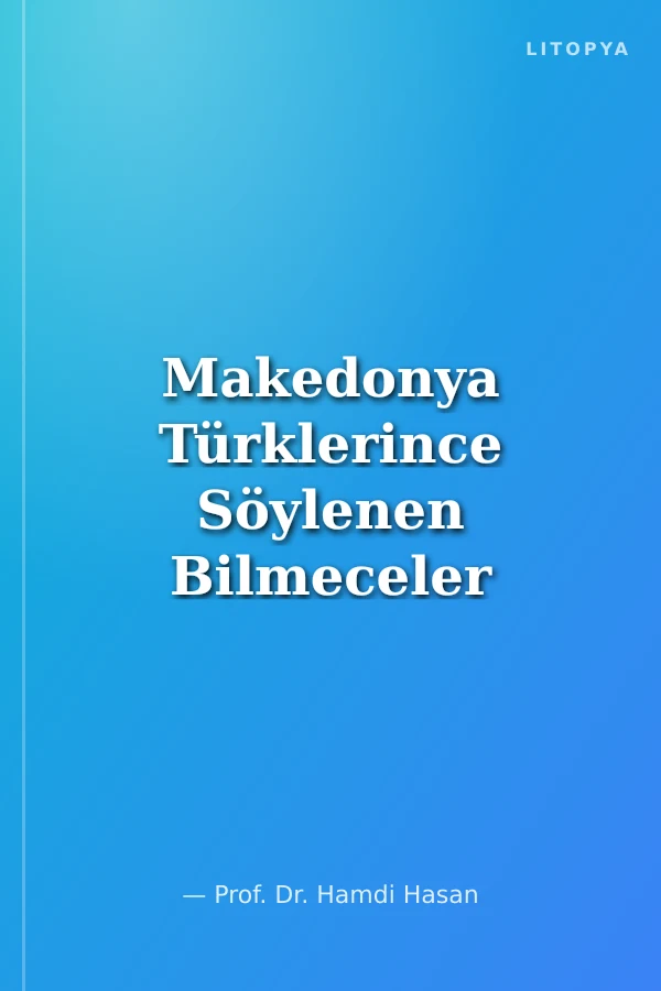 Makedonya Türklerince Söylenen Bilmeceler ve Tekerlemeler