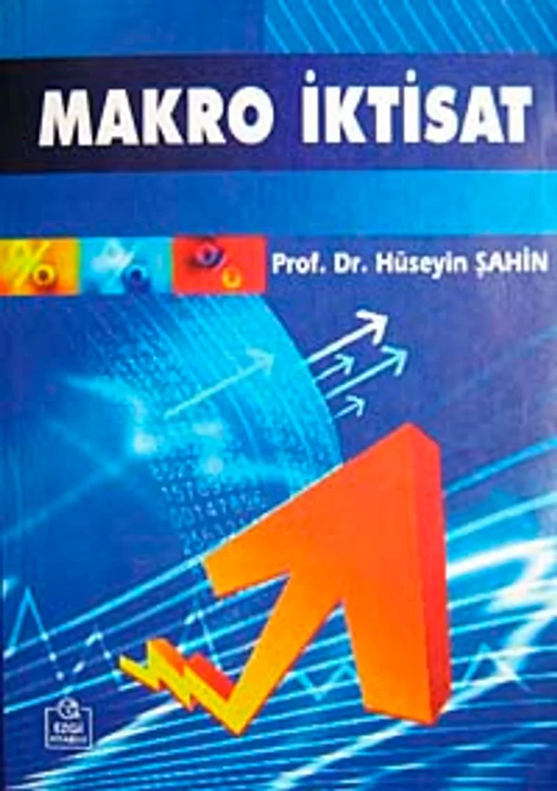 Makro İktisat / Prof. Dr. Hüseyin Şahin