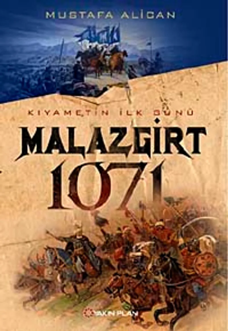 Malazgirt 1071 Kıyametin İlk Günü
