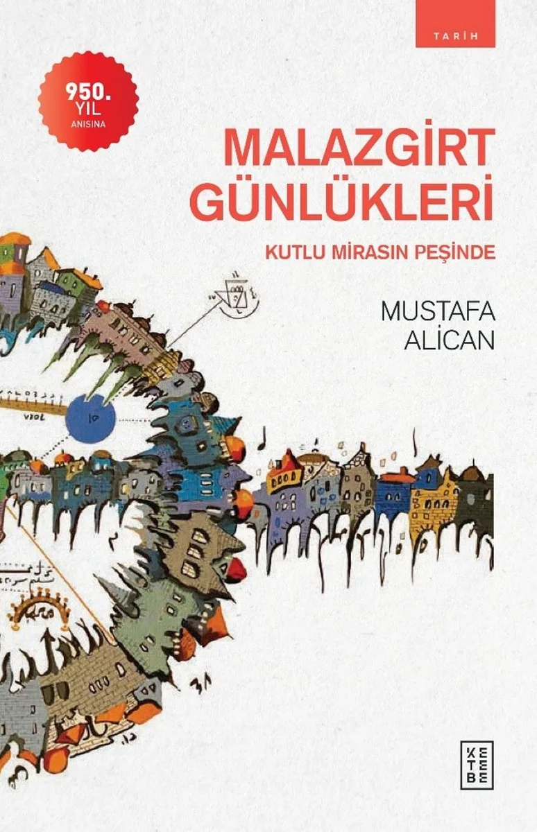 Malazgirt Günlükleri Kutlu Mirasın Peşinde