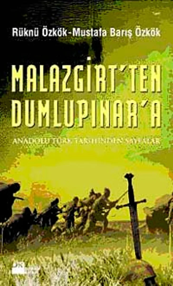 Malazgirt'ten Dumlupınar'a Anadolu Türk Tarihinden Sayfalar