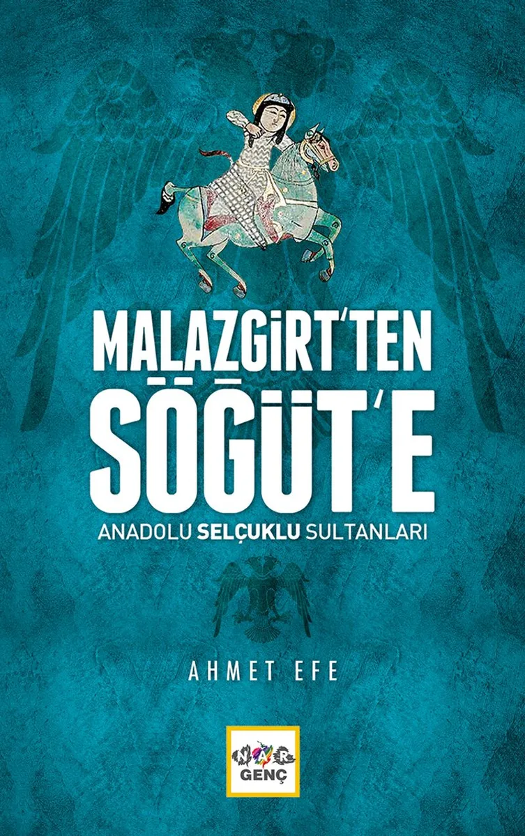 Malazgirt'ten Söğüt'e Anadolu Selçuklu Sultanları
