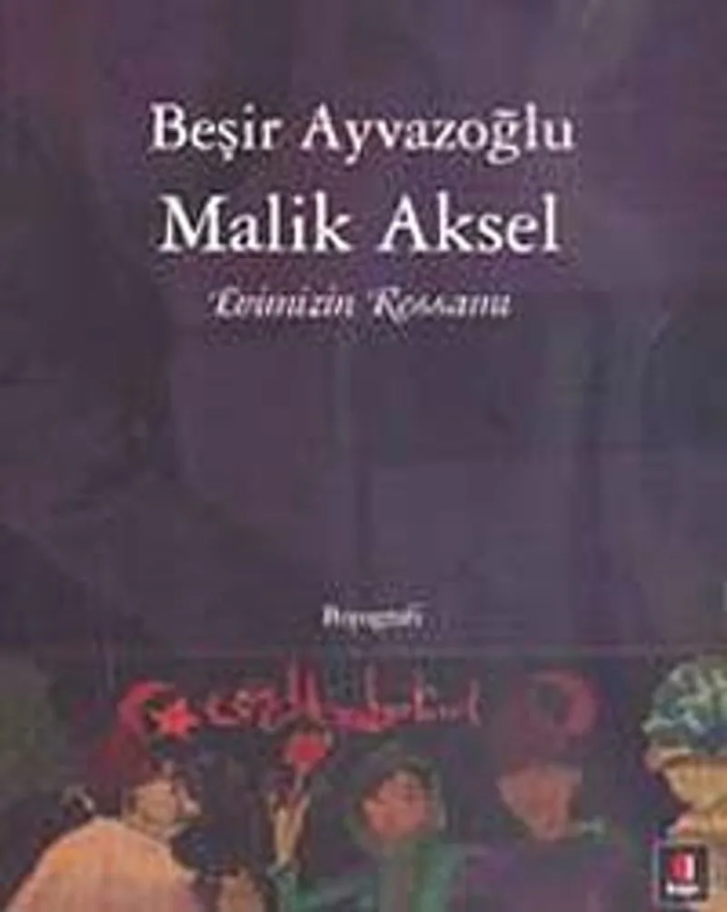 Malik Aksel Evimizin Ressamı